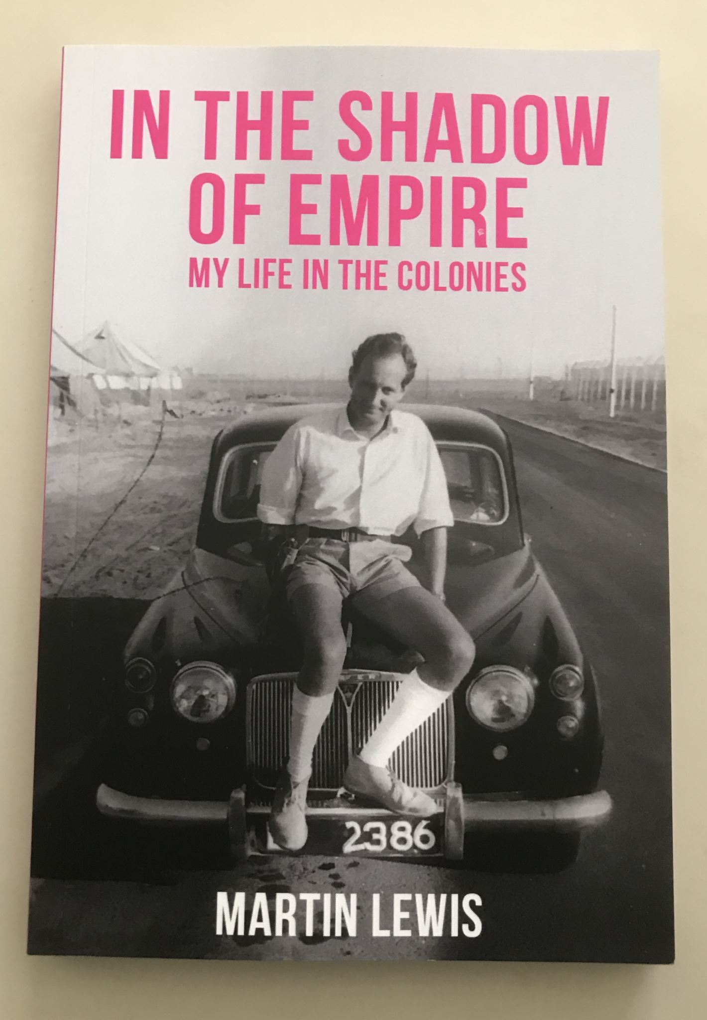 In the Shadow of Empire: My Life in the Colonies by Martin Lewis Signed